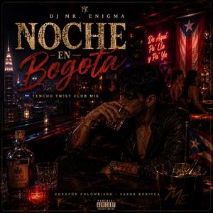 NOCHE EN BOGOTÁ by DJ MR. ENIGMA".