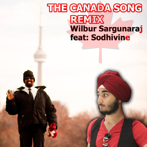 The Canada Song (Remix) [feat. Sodhivine]