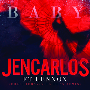 Baby (Chris Jeday/ Supda Dups Remix)