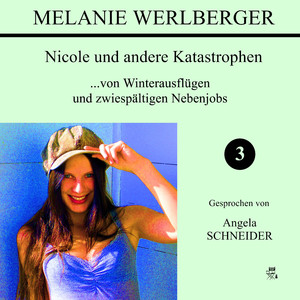 Teil 114: Nicole und andere Katastrophen 3