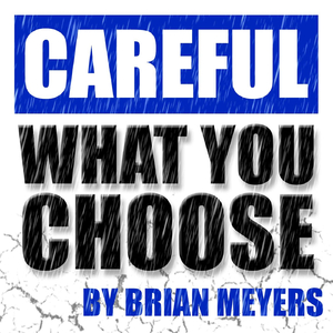 Careful What You Choose