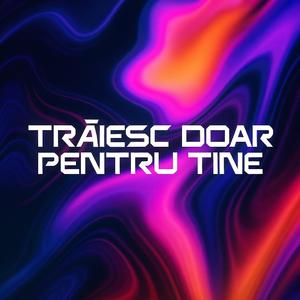 Trăiesc doar pentru tine