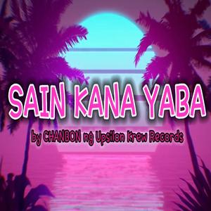 Sain Kana Yaba?