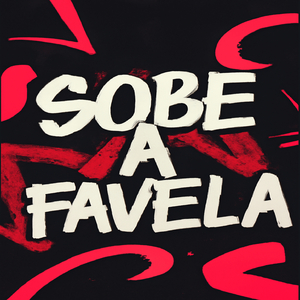 Sobe a Favela
