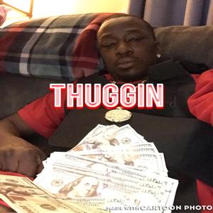 Thuggin'