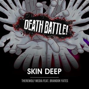 Death Battle: Skin Deep (feat. Brandon Yates)