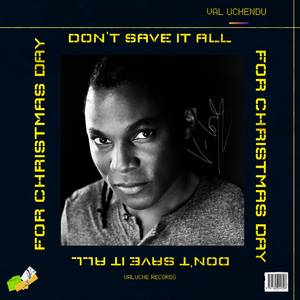 Don't Save It All For Christmas Day (Soulful Verison)