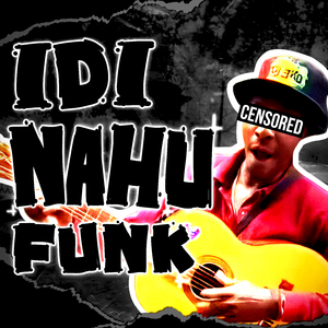 IDI NAHU FUNK