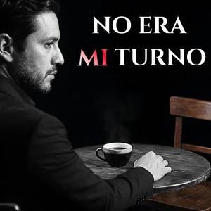 No Era Mi Turno