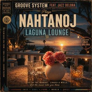 Laguna Lounge (feat. Jazz Delora & nahtanoj)