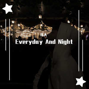 Everyday And Night（Prod by Fakeblood）