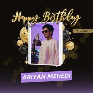 Happy Birthday To You Ariyan Mehedi