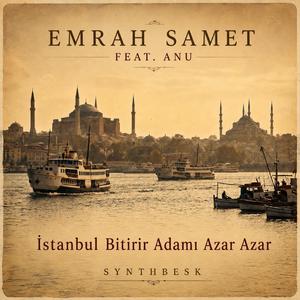 İstanbul Bitirir Adamı Azar Azar (feat. ANU)