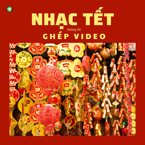 Nhạc Nền Tạo Không Khí Tết Cho Video
