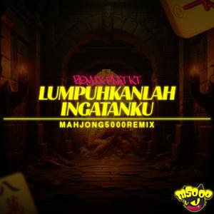 LUMPUHKANLAH INGATANKU PLAT KT (REMIX)