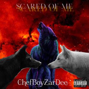 Scared Of Me