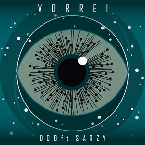 Vorrei (feat. Sarzy) (Dob In Love Mix) (Dob In Love Mix)