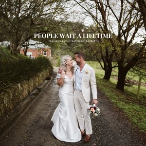 People Wait a Lifetime