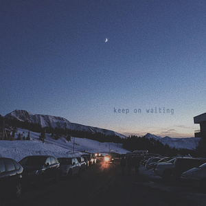 Keep On Waiting