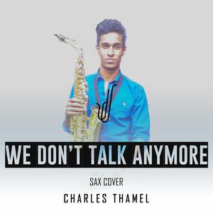 We Don't Talk Anymore
