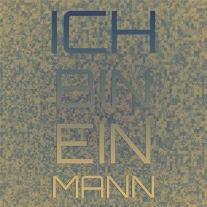 Ich Bin Ein Mann