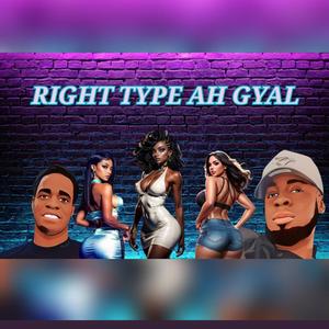 Right Type ah Gyal (feat. 44)