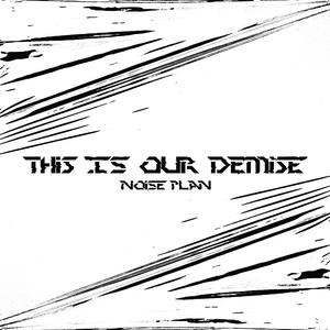 This Is Our Demise