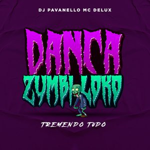 Dança Zumbi Loko, Tremendo Tudo (feat. DJ PAVANELLO)