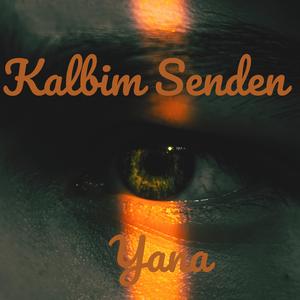 Kalbim Senden Yana