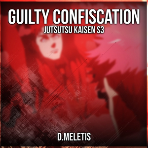 Guilty Confiscation - Yuji VS Higuruma Theme (From 'Jujutsu Kaisen - The Culling Game')