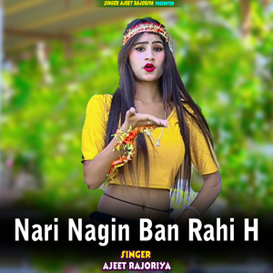Nari Nagin Ban Rahi H