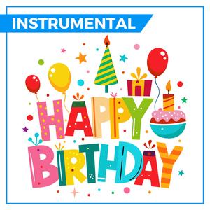 Happy Birthday Instrumental (Original Traditional Version) [Classic Birthday Song for You]