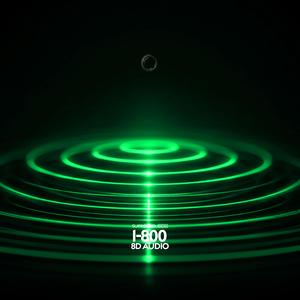 1-800 (8D Audio)