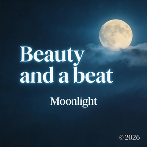 Beauty and a beat Moonlight