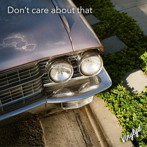 Don't Care About That