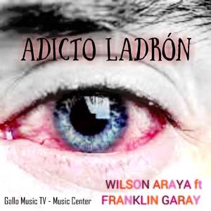 Adicto ladrón (feat. Franklin Garay)