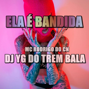 ELA É BANDIDA