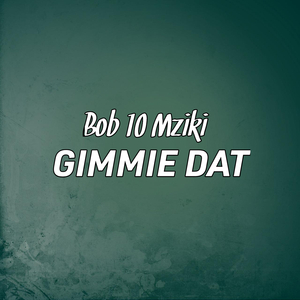 Gimmie Dat