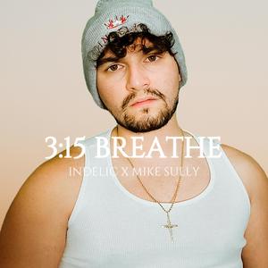 3:15 Breathe (feat. Mike Sully)