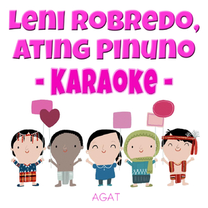 Leni Robredo, Ating Pinuno (Karaoke)