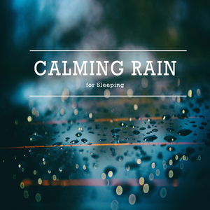 Calming Rain for Sleeping, Pt. 35
