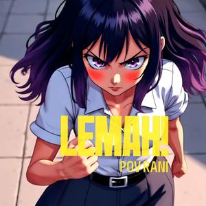 LEMAH! (POV RANI)