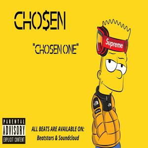 "CHO$EN ONE"