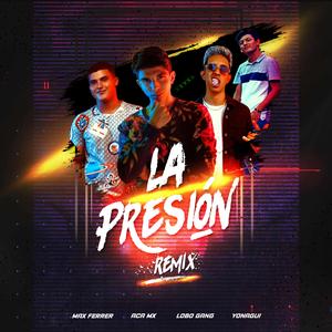 La Presión (feat. Lobo Gang & Yonagui) (Remix)