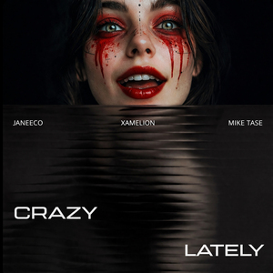 Crazy Lately