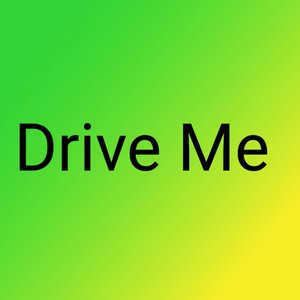 Drive Me