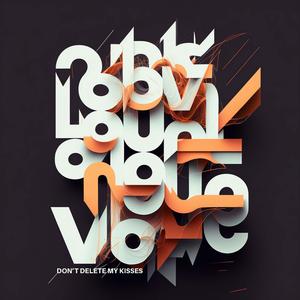 Don't Delete My Kisses