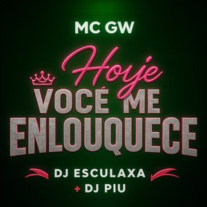 Hoje Você Me Enlouquece
