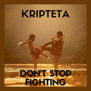 Don't Stop Fighting