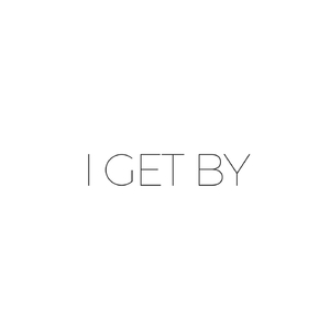 I Get By